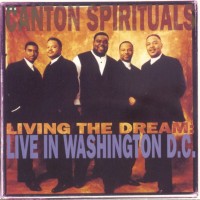 Purchase The Canton Spirituals - Living In A Dream: Live In Washington D.C.