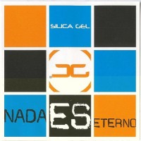 Purchase Silica Gel - Nada Es Eterno (MCD)