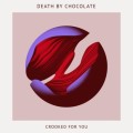 Buy Death By Chocolate - Crooked For You Mp3 Download