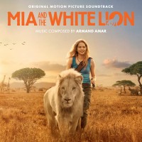 Purchase Armand Amar - Mia And The White Lion (Original Motion Picture Soundtrack)