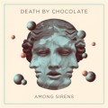 Buy Death By Chocolate - Among Sirens Mp3 Download