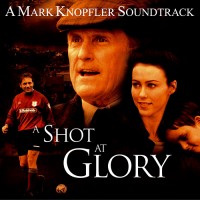 Purchase Mark Knopfler - A Shot At Glory