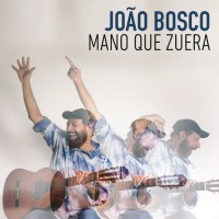 Purchase Joao Bosco - Mano Que Zuera