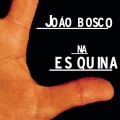 Buy Joao Bosco - Na Esquina Mp3 Download