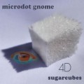 Buy Microdot Gnome - 4D Sugarcubes Mp3 Download