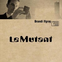 Purchase Brandi Ifgray - Le Mutant