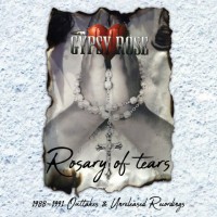 Purchase Gypsy Rose - Rosary Of Tears - 1988-1991 Outtakes & Unreleased Recordings