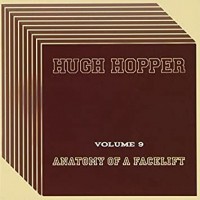 Purchase Hugh Hopper - Anatomy Of A Facelift Vol. 9