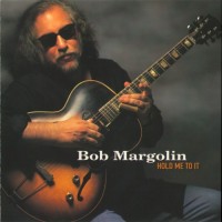 Purchase Bob Margolin - Hold Me To It