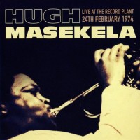 Purchase Hugh Masekela - Live At The Record Plant, 24Th February 1974