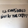 Buy Ill Considered - Live At The Crypt Mp3 Download