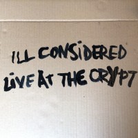 Purchase Ill Considered - Live At The Crypt