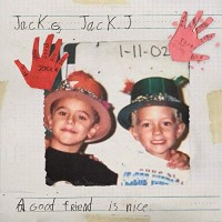 Purchase Jack & Jack - A Good Friend Is Nice