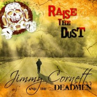 Purchase Jimmy Cornett And The Deadmen - Raise The Dust