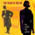 Buy My Dad Is Dead - For Richer, For Poorer Mp3 Download