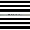 Buy My Dad Is Dead - The Taller You Are, The Shorter You Get Mp3 Download