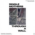 Buy Single Mothers - Through A Wall Mp3 Download