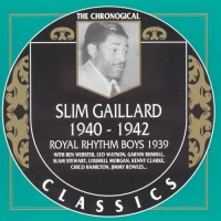 Purchase Slim Gaillard - The Chronological Classics: 1940-1942