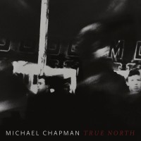 Purchase Michael Chapman - True North