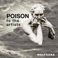 Buy Wolfsuka - Poison To The Artists Mp3 Download