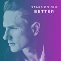 Buy Stars Go Dim - Better Mp3 Download