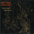 Buy Old Time Relijun - Witchcraft Rebellion Mp3 Download