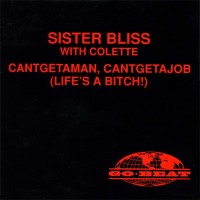 Purchase Sister Bliss - Cantgetaman, Cantgetajob (Life's A Bitch!) (MCD)