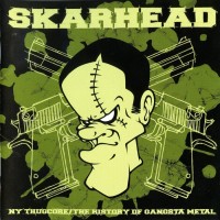 Purchase Skarhead - The History Of Gangsta Metal