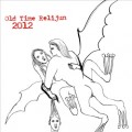 Buy Old Time Relijun - 2012 Mp3 Download