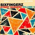 Buy Sixfingerz - Street Bangerz Vol. 9 Mp3 Download