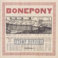 Buy Bonepony - Stomp Revival Mp3 Download