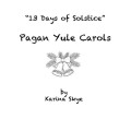 Buy Karina Skye - Pagan Yule Carols (Wiccan Holiday Music) Mp3 Download