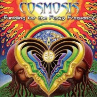 Purchase Cosmosis - Fumbling For The Funky Frequency