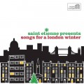 Buy VA - Saint Etienne Presents Songs For A London Winter Mp3 Download