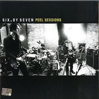Purchase Six By Seven - Peel Session
