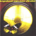 Buy Van Dik Hout - Kopstoot Van Een Vlinder Mp3 Download