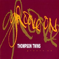 Purchase Thompson Twins - Groove On (EP)