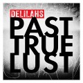 Buy The Delilahs - Past True Lust Mp3 Download