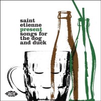 Purchase VA - Saint Etienne Presents Songs For The Dog & Duck