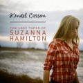 Buy Kendel Carson - The Lost Tapes Of Suzanna Hamilton Mp3 Download