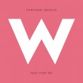 Buy Perfume Genius - Not For Me (CDS) Mp3 Download