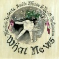Buy Alasdair Roberts - What News (With Amble Skuse & David Mcguinness) Mp3 Download