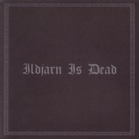 Purchase Ildjarn - Ildjarn Is Dead