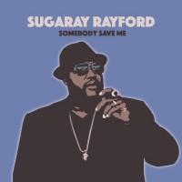 Purchase Sugaray Rayford - Somebody Save Me