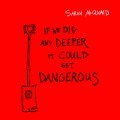 Buy Sarah Mcquaid - If We Dig Any Deeper It Could Get Dangerous Mp3 Download