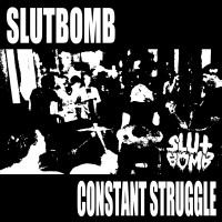 Purchase Slutbomb - Constant Struggle