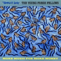 Purchase Young Fresh Fellows - Totally Lost