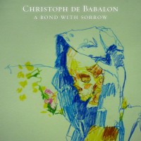 Purchase Christoph De Babalon - A Bond With Sorrow