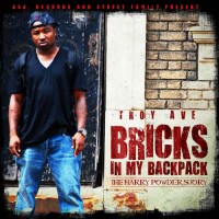 Purchase Troy Ave - Bricks In My Backpack (The Harry Powder Story)