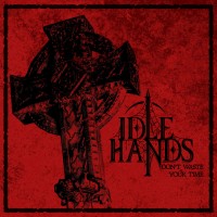 Purchase Idle Hands - Don't Waste Your Time